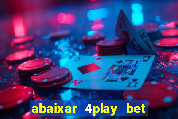 abaixar 4play bet baixar app